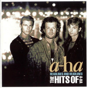 A-ha - Headlines And Deadlines: The Hits Of