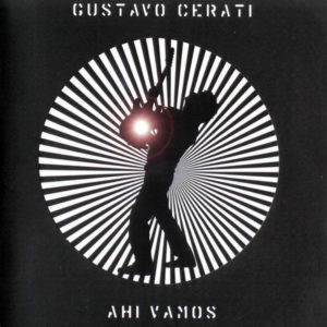 Gustavo Cerati - Ahí Vamos