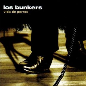 Los Bunkers - Vida De Perros