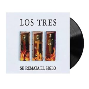 Los Tres - Se Remata El Siglo