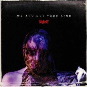 Slipknot - We Are Not Your Kind