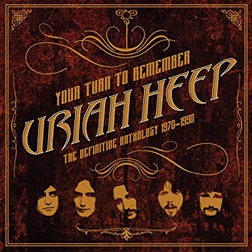 Uriah Heep - Your Turn To Remember The Definitive Anthology 1970-1990