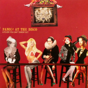 Panic! At The Disco - A Fever You Can't Sweat Of
