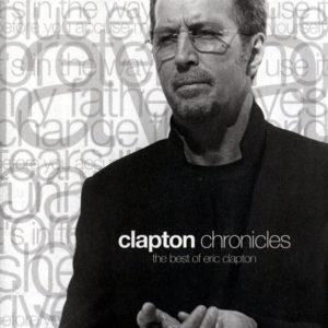 Eric Clapton - Clapton Chronicles (The Best Of Eric Clapton)