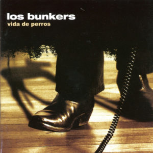 Los Bunkers - Vida De Perros