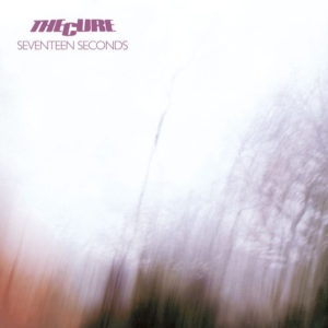 The Cure - Seventeen Seconds Deluxe Edition