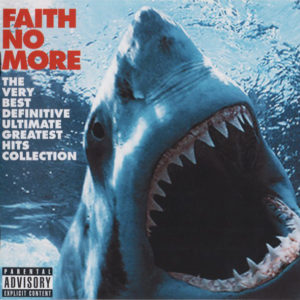 Faith No More - The Very Best Definitive Ultimate Greatest Hits Collection