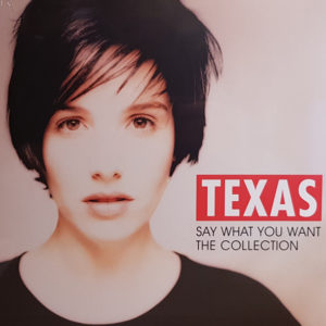 Texas - Say What You Want - The Collection