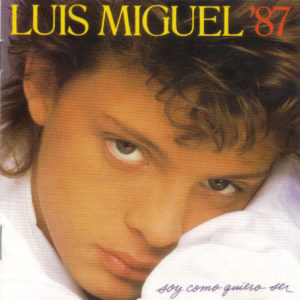 Luis Miguel - '87 Soy Como Quiero Ser