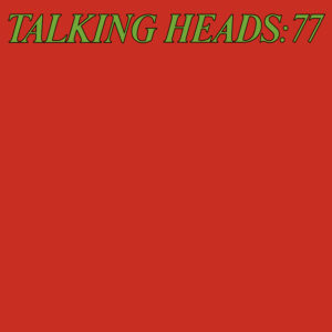 Talking Heads - Talking Heads: 77