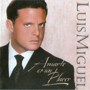 Luis Miguel - Amarte Es Un Placer