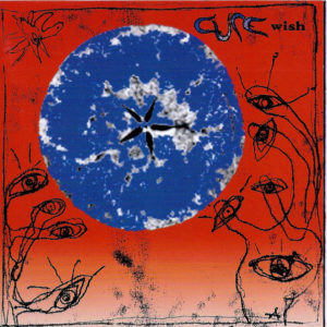 The Cure - Wish