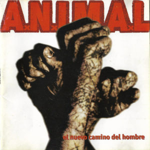 A.N.I.M.A.L. - El Nuevo Camino Del Hombre