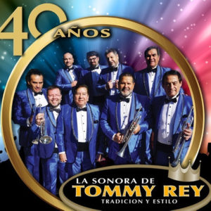 La Sonora De Tommy Rey - 40 Años