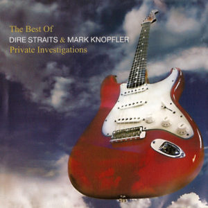 Dire Straits & Mark Knopfler - Private Investigations The Best Of