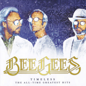 Bee Gees - Timeless (The All-Time Greatest Hits)