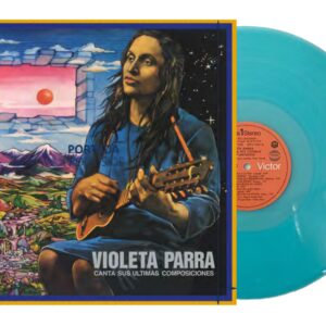 Violeta Parra - Las Ultimas Composiciones de Violeta Parra (Celeste Transparente)