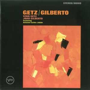 Stan Getz / João Gilberto Featuring Antonio Carlos Jobim - Getz / Gilberto