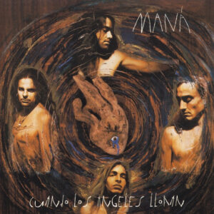 Maná - Cuando Los Ángeles Lloran