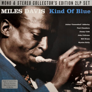 Miles Davis - Kind Of Blue Mono & Stereo Collector’s Edition