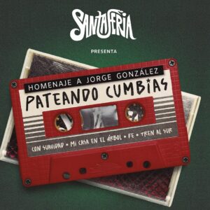 Santa Feria - Pateando Cumbias