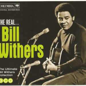 Bill Withers The Real... Bill Withers (The Ultimate Bill Withers Collection)