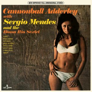 Cannonball Adderley With Sergio Mendes And The The Bossa Rio Sextet