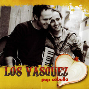 Los Vasquez - Contigo Pop y Cebolla