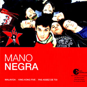 Mano Negra - L'Essentiel